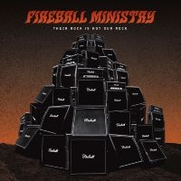 Fireball Ministry - Their Rock Is Not Our Rock: Beneath