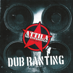 Attila The Stockbroker - Dub Ranting