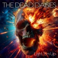 Dead Daisies The - Light 'Em Up