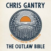 Chris Gantry - The Outlaw Bible