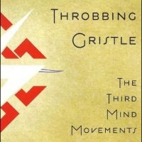 Throbbing Gristle - The Third Mind Movements