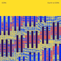 Ezra - Earth To Ezra