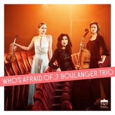 Boulanger Trio - Who's Afraid Of...?