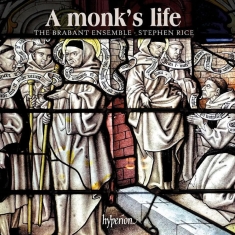 The Brabant Ensemble Stephen Rice - A Monk's Life