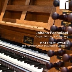 Matthew Owens - Pachelbel: Organ Works, Vol. 3