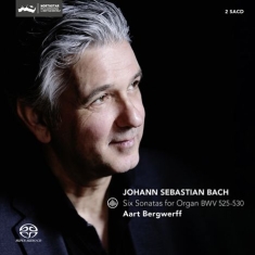 Aart Bergwerff - Johann Sebastian Bach: Six Sonatas For Organ Bwv 525-530