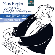 Luigi Palombi - Reger: Valse D'amour - Miniatures F