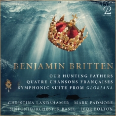 Mark Padmore Ivor Bolton Basler S - Benjamin Britten: Our Hunting Fathe