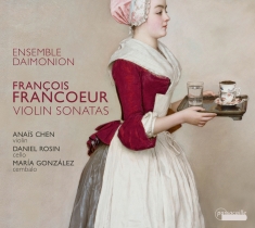 Anais Chen/Daniel Rosin/Maria Gonza - Francois Francoeur - Violinsonaten