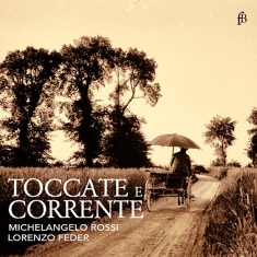 Lorenzo Feder - Michelangelo Rossi: Toccate E Corre