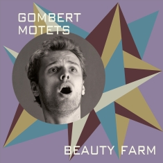 Beauty Farm - Nicolas Gombert - Motets