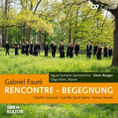 Gabriel Fauré Charles Gounod Cami - Rencontre - Encounter - Choral Work