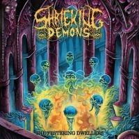 Shrieking Demons - Festering Dwellers The (Digipack)