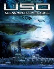 Uso - Aliens And Ufos In The Abyss - Film