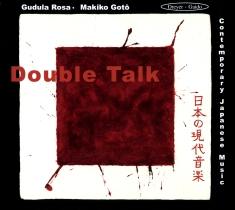 Gudula Rosa & Makiko Goto - Double Talk - Japanese Contemporary