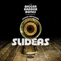 Bigger Badder Bones Featuring Andre - Sliders