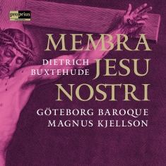 Göteborg Baroque Magnus Kjellson - Membra Jesu Nostri