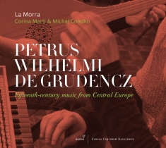 Petrus Wilhelmi De Grudencz - Fifteenth-Century Music From Centra