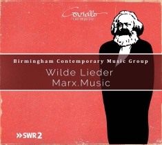 Birmingham Contemporary Music Group - Wilde Lieder- Marx.Music