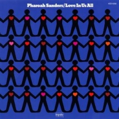 Pharoah Sanders - Love In Us All