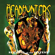 The Headhunters - Survival Of The Fittest