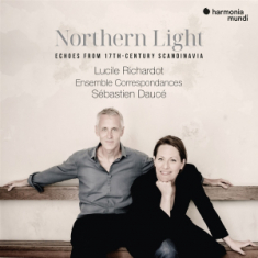 Lucille Richardot & Ensemble Correspondances & Sebastien Dauce - Northern Light - Echoes From 17Th-Century Scandinavia