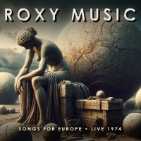 Roxy Music - Songs For Europe - Live 1974