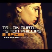 Trilok Gurtu W/Simon Phillips & Ndr - 21 Spices