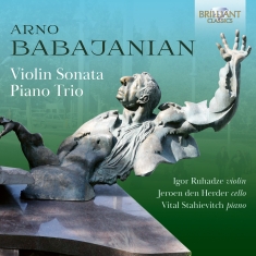 Arno Babajanian - Violin Sonata & Piano Trio