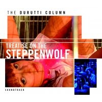 Durutti Column The - Treatise On The Steppenwolf