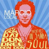 Local Marcio - Says Don Day Don Dree Don Don