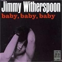 Jimmy Witherspoon - Baby Baby Baby in the group CD / Jazz/Blues at Bengans Skivbutik AB (634089)