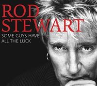 Rod Stewart - Some Guys Have All The Luck